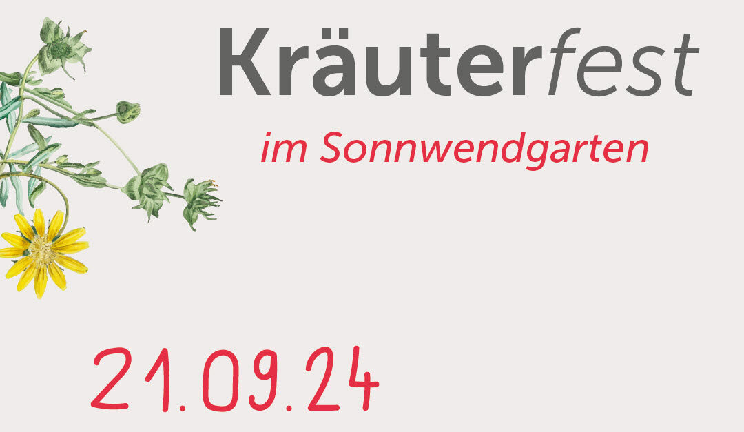 Kräuterfest im Sonnwengarten: 21.09.2024 ab 14:00 Uhr